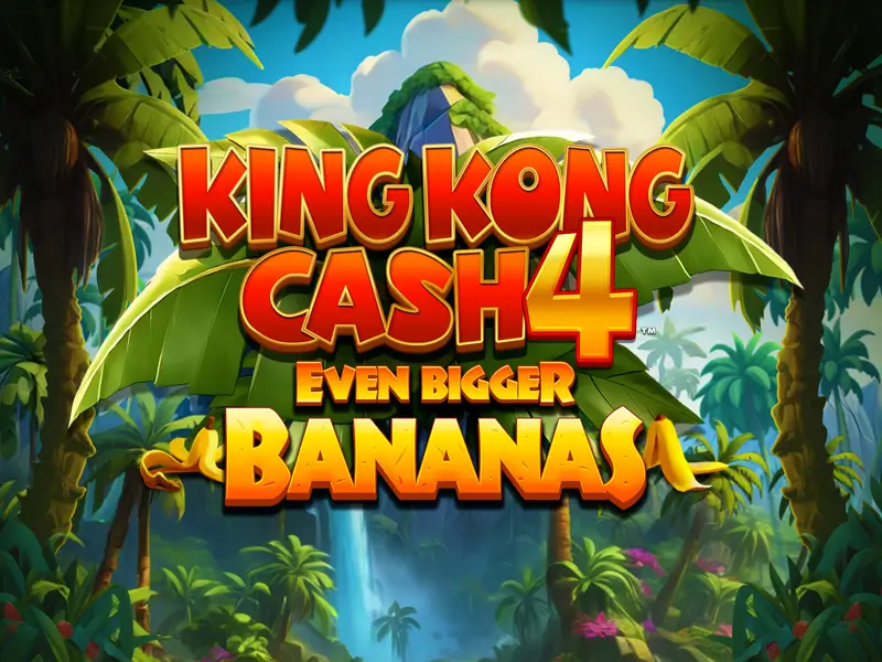 57 win King Kong Cash Even Bigger Bananas 4